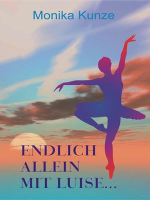 cover image of Endlich allein mit Luise